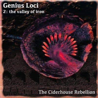 The Ciderhouse Rebellion (Under The Eaves) - Genius Loci 2 : The Valley of Iron