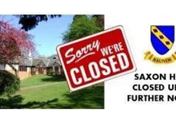 Saxon Hall will be closed until further notice