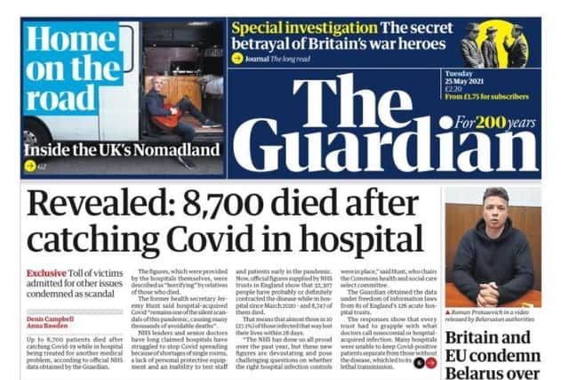 Tuesday's Guardian revealed more than 8,700 hospital-acquired Covid patients died during the pandemic