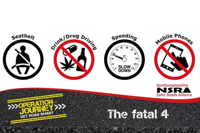 Police target the 'Fatal Four' traffic offences which are known to contribute most to road deaths and serious injuries