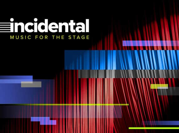 Incidental: Music For The Stage is out next month.