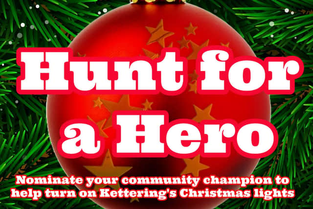 Hunt for a Hero - Kettering Town Council would like nominations for a local hero to switch on the town's Christmas lights