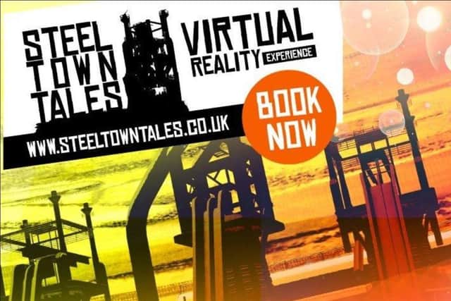 The Steel Town Tales VR Experience will be running at the Savoy Cinema from Saturday, July 20 to Sunday, August 18.