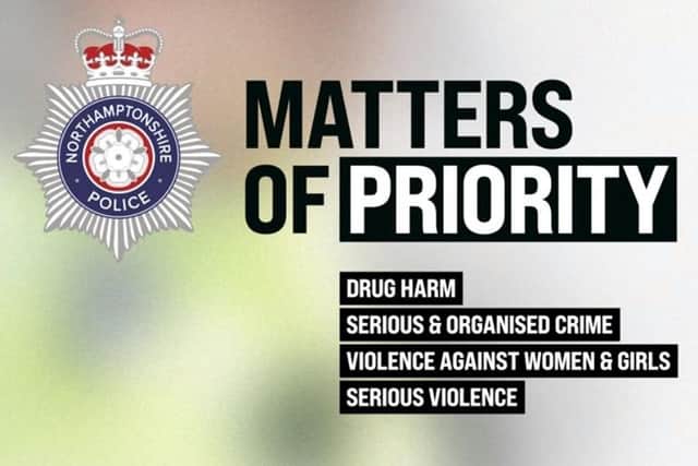 Northamptonshire Police has identified its 'Matters of Priority' where it will focus greatest attention in crime-fighting for the next three years