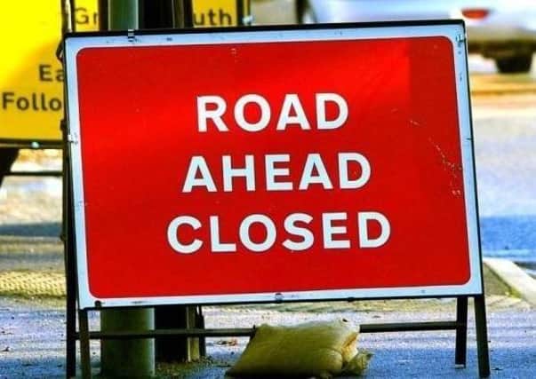 The road will be closed.