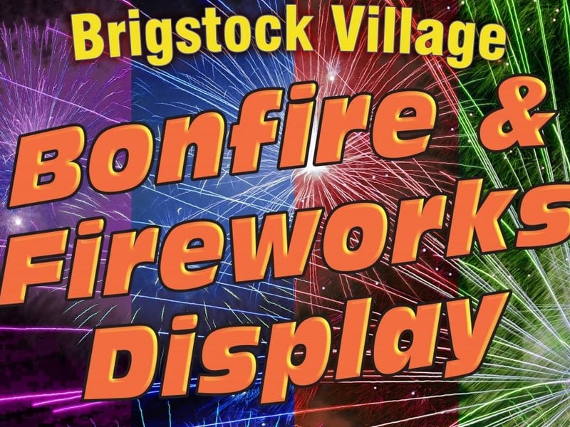 Taking place on Brigstock Meadow on Sunday November 3. Gates will open at 5.30pm, the bonfire will start at 6pm, followed by fireworks at 6.30pm. There will be a bar, hot dogs, children's rides and glowsticks. Tickets can be bought in advance from Bake and Brew, for £4 per adult and £2 per child. On the night, tickets are £5 per adult and £3 per child.