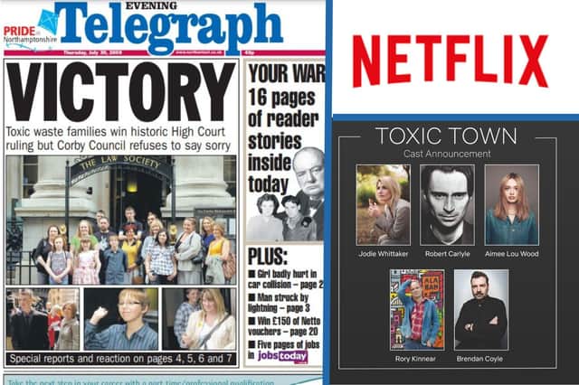 A big-name case featuring Robert Carlyle and Jodie Whittaker will feature in Netflix's Toxic Town, the story of 19 Corby families' fights for justice. Images: Northants Telegraph / Netflix