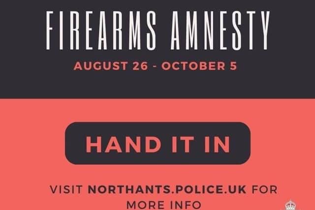 A firearms amnesty has been launched across Northamptonshire.