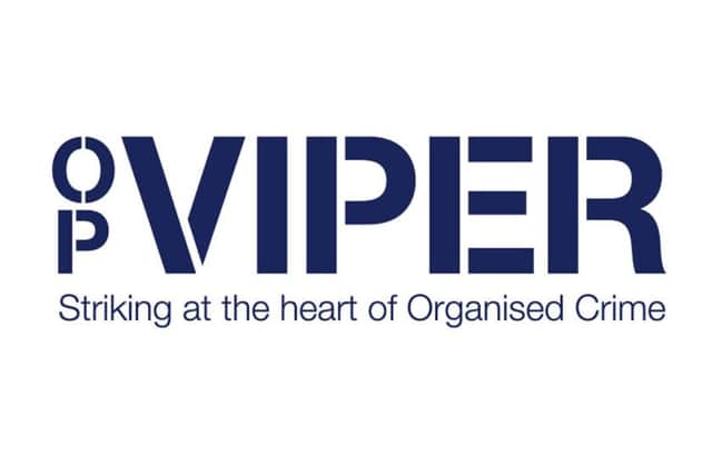 The police operation was carried out as part of Op Viper