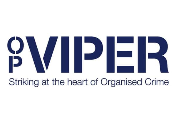 The searches were carried out as part of Op Viper
