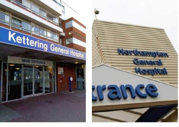 Kettering and Northampton general hospitals