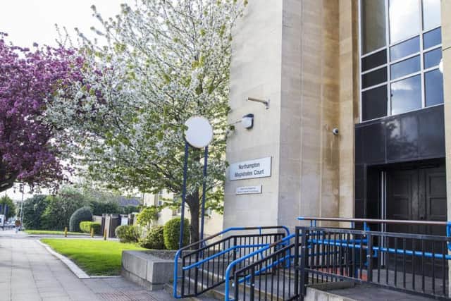 The case was heard at Northampton Magistrates' Court.