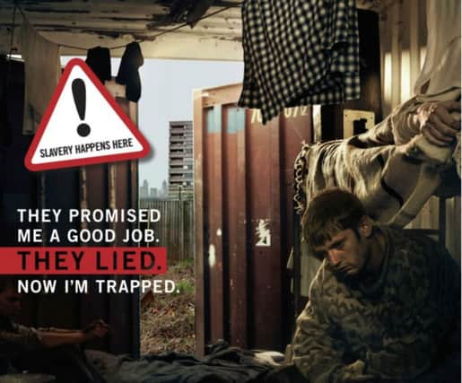 A campaign has been launched by Northamptonshire Police to raise awareness of human trafficking and modern slavery